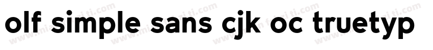 olf simple sans cjk oc truetype字体转换